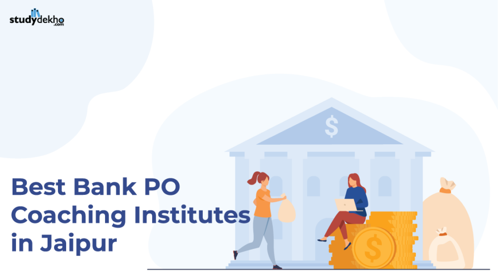 Best 10 Bank PO Coaching Institutes in Jaipur | Get Fees & discounts