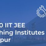 Top 10 IIT JEE coaching institutes in Jaipur - Fee Structure